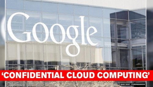 Google Cloud объявляет о «революционном» конфиденциальном вычислении с постоянным шифрованием